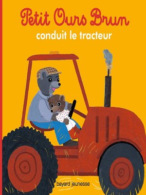 cover image of Petit Ours Brun conduit le tracteur